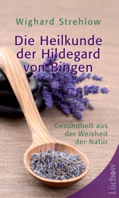 Die Heilkunde der Hildegard von Bingen ebook Weltbild.de