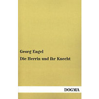 Die Herrin und ihr Knecht Die Herrin und ihr Knecht
