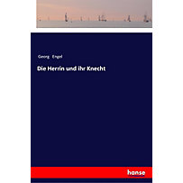 Die Herrin und ihr Knecht Die Herrin und ihr Knecht