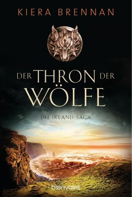 Die Irland-Saga - Der Thron der Wölfe - Kiera Brennan | 