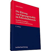 Die Klärung von Eignungszweifeln im Fahrerlaubnisrecht Die Klärung von Eignungszweifeln im Fahrerlaubnisrecht