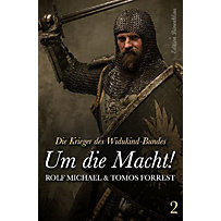 Die Krieger des Widukind-Bundes 2: Um die Macht! Die Krieger des Widukind-Bundes 2: Um die Macht!