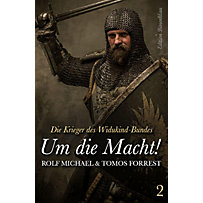 Die Krieger des Widukind-Bundes 2: Um die Macht! Die Krieger des Widukind-Bundes 2: Um die Macht!