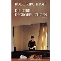 Die Liebe in groben Zügen Die Liebe in groben Zügen