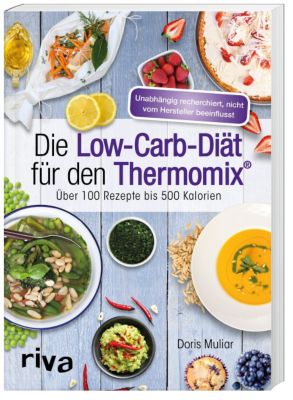 Die Low-Carb-Diät für den Thermomix® - Doris Muliar | 