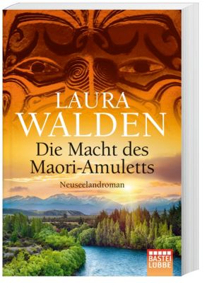 Die Macht des Maori-Amuletts - Laura Walden | 