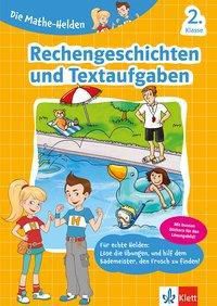 Die Mathe-Helden - Rechengeschichten und Textaufgaben 2. Klasse