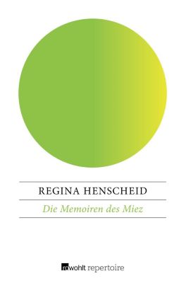 Die Memoiren des Miez - Regina Henscheid | 