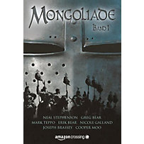 Die Mongoliade: Erster Band Die Mongoliade: Erster Band