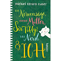 Die Nervensäge, meine Mutter, Sir Tiffy, der Nerd & ich Die Nervensäge, meine Mutter, Sir Tiffy, der Nerd & ich