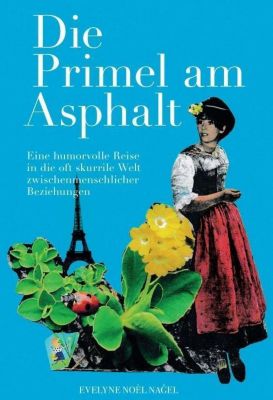 Die Primel am Asphalt - Evelyne Noel Nagel | 