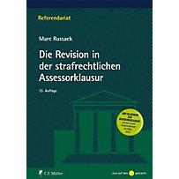 Die Revision in der strafrechtlichen Assessorklausur Die Revision in der strafrechtlichen Assessorklausur