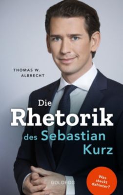 Die Rhetorik des Sebastian Kurz - Thomas W. Albrecht | 