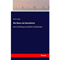 Die Rose von Sesenheim Die Rose von Sesenheim