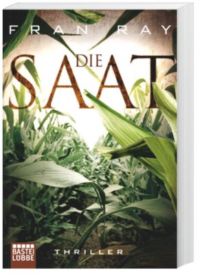 Die Saat Buch von Fran Ray versandkostenfrei bei Weltbild.de bestellen