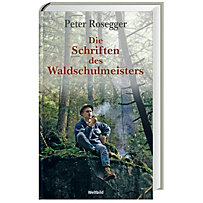 Die Schriften des Waldschulmeisters Die Schriften des Waldschulmeisters