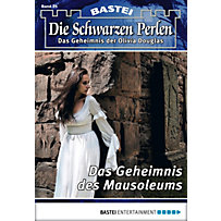 Die schwarzen Perlen Band 25: Das Geheimnis des Mausoleums Die schwarzen Perlen Band 25: Das Geheimnis des Mausoleums