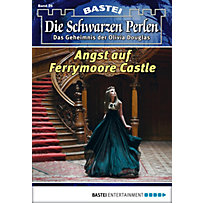 Die schwarzen Perlen Band 26: Angst auf Ferrymoore Castle Die schwarzen Perlen Band 26: Angst auf Ferrymoore Castle