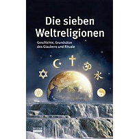 Die sieben Weltreligionen Die sieben Weltreligionen