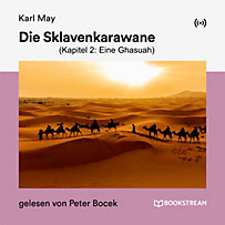 Die Sklavenkarawane (Kapitel 2: Eine Ghasuah) Die Sklavenkarawane (Kapitel 2: Eine Ghasuah)