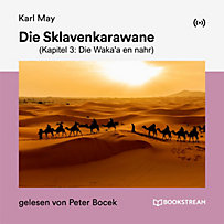 Die Sklavenkarawane (Kapitel 3: Die Waka'a en nahr) Die Sklavenkarawane (Kapitel 3: Die Waka'a en nahr)