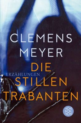Die stillen Trabanten - Clemens Meyer | 