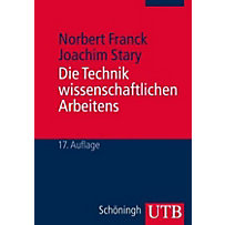 Die Technik wissenschaftlichen Arbeitens Die Technik wissenschaftlichen Arbeitens