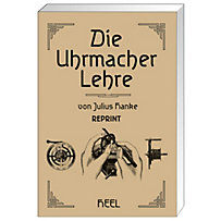 Die Uhrmacherlehre Die Uhrmacherlehre