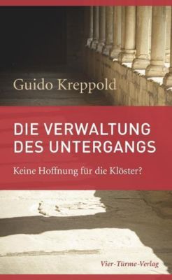 Die Verwaltung des Untergangs - Guido Kreppold | 