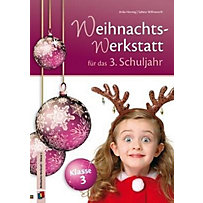 Die Weihnachts-Werkstatt für das 3. Schuljahr Die Weihnachts-Werkstatt für das 3. Schuljahr
