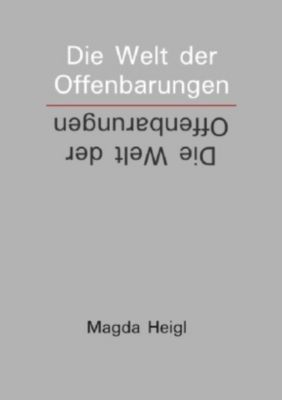 Die Welt der Offenbarungen - Magda Heigl | 