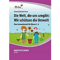 Die Welt, die uns umgibt: Wir schützen die Umwelt Die Welt, die uns umgibt: Wir schützen die Umwelt