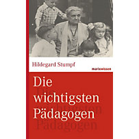 Die wichtigsten Pädagogen Die wichtigsten Pädagogen