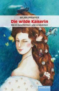 Die wilde Kaiserin - Wilma Pfeiffer | 