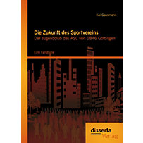 Die Zukunft des Sportvereins: Der Jugendclub des ASC von 1846 Göttingen Die Zukunft des Sportvereins: Der Jugendclub des ASC von 1846 Göttingen