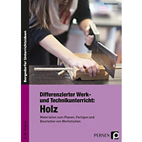 Differenzierter Werk- und Technikunterricht: Holz Differenzierter Werk- und Technikunterricht: Holz