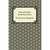 Digireads.com Publishing: Rain and Other South Sea Stories Digireads.com Publishing: Rain and Other South Sea Stories