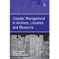 Disaster Management in Archives, Libraries and Museums Disaster Management in Archives, Libraries and Museums