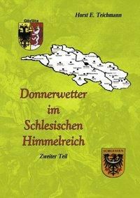 Donnerwetter im Schlesischen Himmelreich 2 - Horst E. Teichmann | 