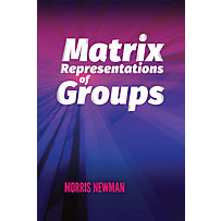 Dover Publications: Matrix Representations of Groups Dover Publications: Matrix Representations of Groups