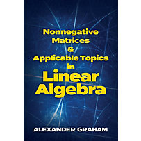 Dover Publications: Nonnegative Matrices and Applicable Topics in Linear Algebra Dover Publications: Nonnegative Matrices and Applicable Topics in Linear Algebra