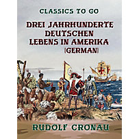 Drei Jahrhunderte deutschen Lebens in Amerika (German) Drei Jahrhunderte deutschen Lebens in Amerika (German)