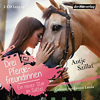 Drei Pferdefreundinnen - Ein neuer Star im Sattel, 2 Audio-CDs Drei Pferdefreundinnen - Ein neuer Star im Sattel, 2 Audio-CDs