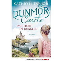 Dunmor-Castle-Reihe: 1 Dunmor Castle - Das Licht im Dunkeln Dunmor-Castle-Reihe: 1 Dunmor Castle - Das Licht im Dunkeln