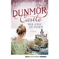 Dunmor-Castle-Reihe: 2 Dunmor Castle - Der Halt im Sturm Dunmor-Castle-Reihe: 2 Dunmor Castle - Der Halt im Sturm