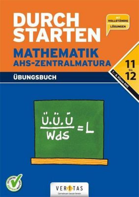 Durchstarten Mathematik, Neubearbeitung 2017, 11.+12. Schulstufe - AHS