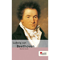 E-Book Monographie (Rowohlt): Ludwig van Beethoven. Rowohlt E-Book Monographie E-Book Monographie (Rowohlt): Ludwig van Beethoven. Rowohlt E-Book Monographie