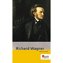 E-Book Monographie (Rowohlt): Richard Wagner. Rowohlt E-Book Monographie E-Book Monographie (Rowohlt): Richard Wagner. Rowohlt E-Book Monographie