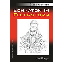 Echnaton im Feuersturm Echnaton im Feuersturm