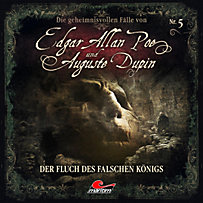 Edgar Allan Poe & Auguste Dupin: Edgar Allan Poe & Auguste Dupin, Folge 5: Der Fluch des falschen Königs Edgar Allan Poe & Auguste Dupin: Edgar Allan Poe & Auguste Dupin, Folge 5: Der Fluch des falschen Königs